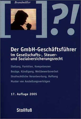 Der GmbH-Geschäftsführer im Gesellschafts-, Steuer- und Sozialversicherungsrecht (Stollfuss-Ratgeber) Books
