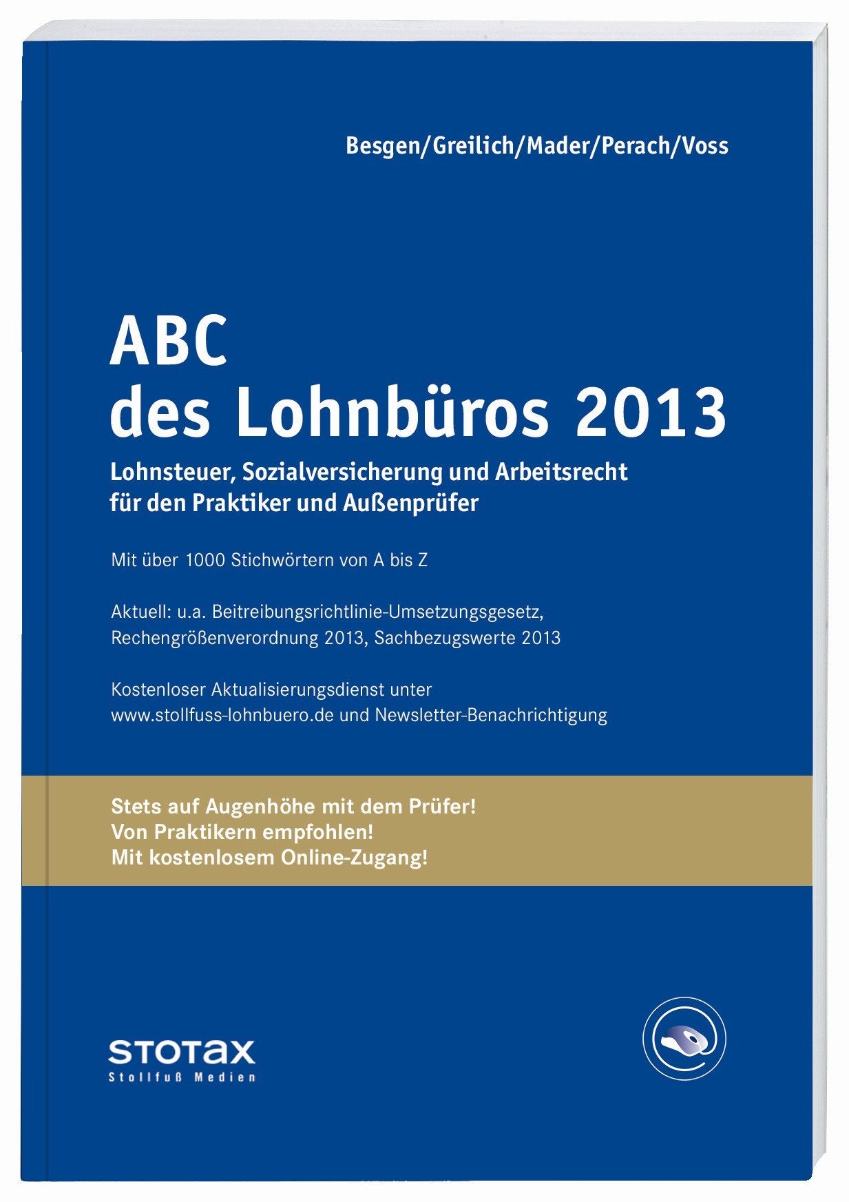 ABC des Lohnbüros 2013: Lohn- und Gehaltsabrechnung 2013 von A-Z. Lohnsteuer. Sozialversicherung. Mit Beiträgen zum Arbeitsrecht Law
