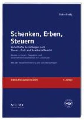 Schenken, Erben, Steuern: Vorteilhafte Gestaltungsempfehlungen zum Steuer-, Zivil- und Gesellschaftsrecht. Muster zu Einzel-, Ehegatten- und ... der Steuerminimierung und Gestaltungsfallen Law