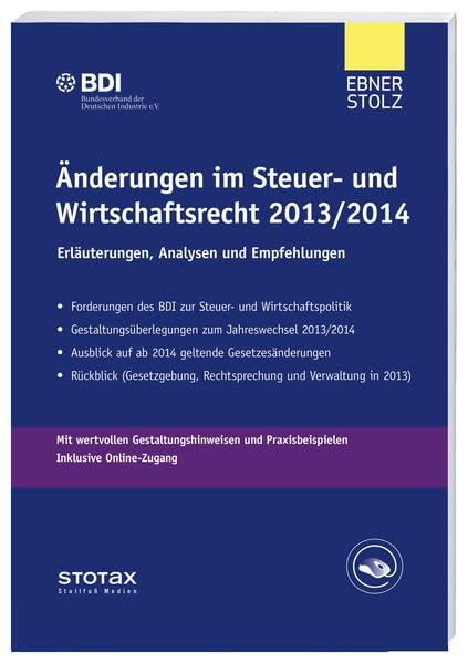 Änderungen im Steuer- und Wirtschaftsrecht 2013/2014: Erläuterungen, Analysen und Empfehlungen. Mit wertvollen Gestaltungshinweisen und Praxisbeispielen. Inkl. Online-Zugang Law