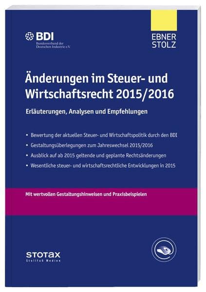 Änderungen im Steuer- und Wirtschaftsrecht 2015/2016: Erläuterungen, Analysen und Empfehlungen Law
