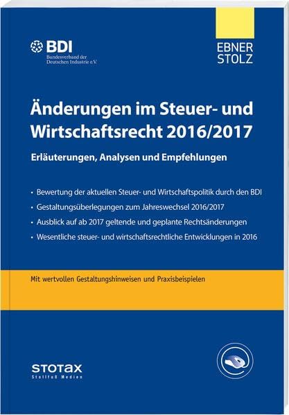 Änderungen im Steuer- und Wirtschaftsrecht 2016/2017: Erläuterungen, Analysen und Empfehlungen Law