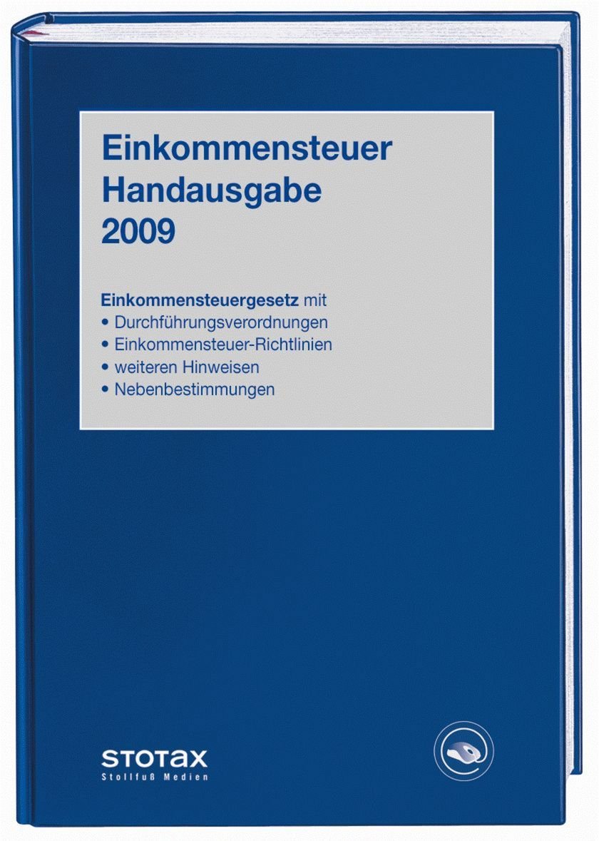 Einkommensteuer Handausgabe 2009: Einkommensteuergesetz mit Durchführungsverordnung, Richtlinien, Hinweisen, Nebenbestimmungen (Stollfuss-Handausgaben) Law