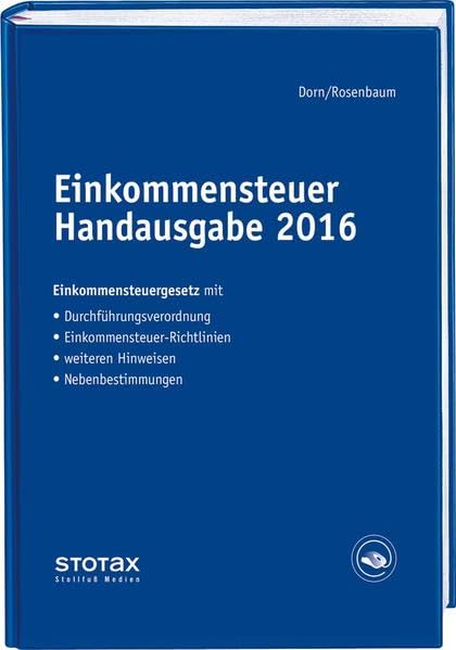 Einkommensteuer Handausgabe 2016: EStG mit Durchführungsverordnung, ESt-Richtlinien, Hinweisen und Nebenbestimmungen Law