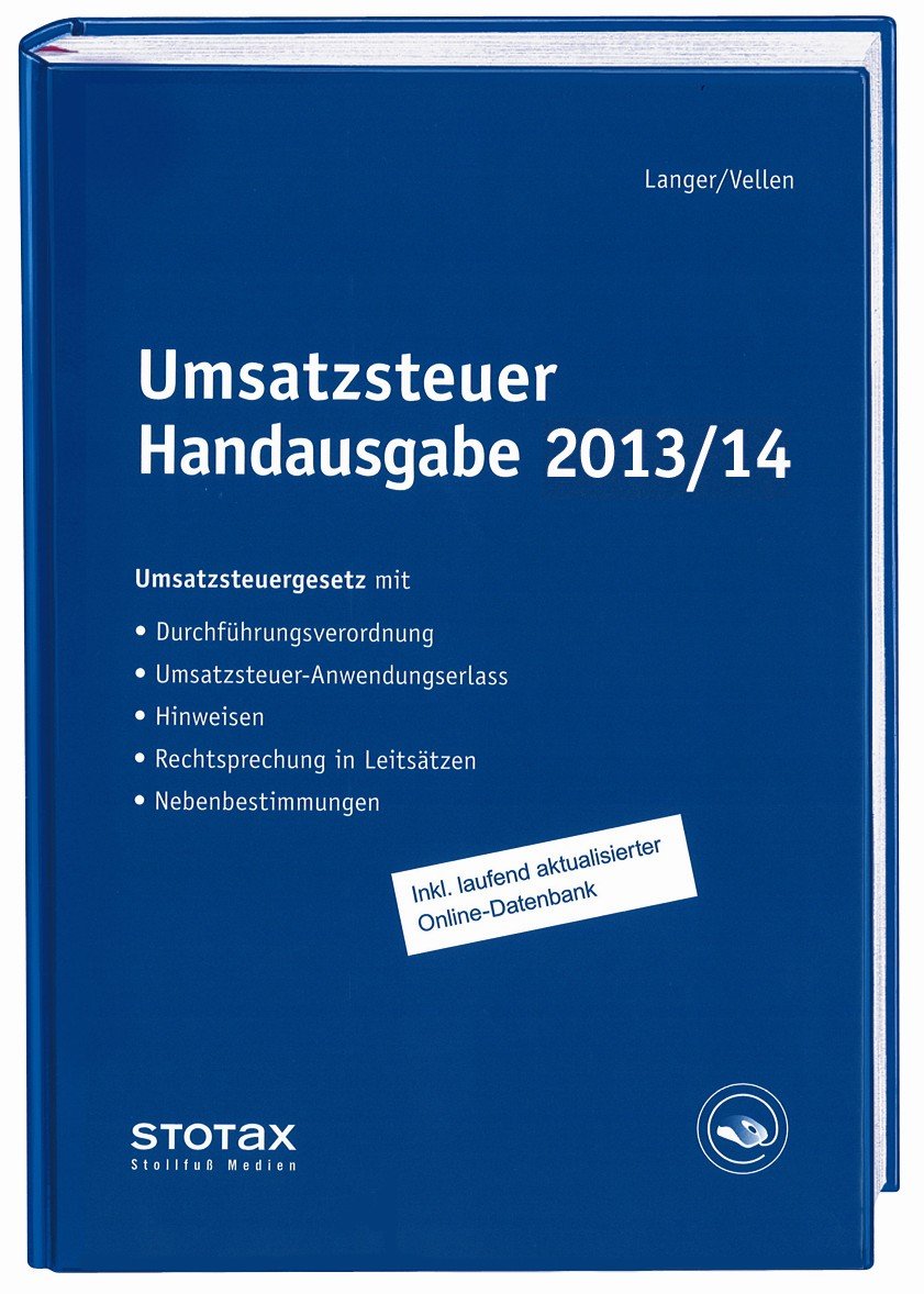 Umsatzsteuer Handausgabe 2013/14: Umsatzsteuergesetz mit Durchführungsverordnung, Umsatzsteuer-Anwendungserlass, Hinweisen, Rechtsprechung in ... Inkl. laufend aktualisierter Online-Datenbank Law