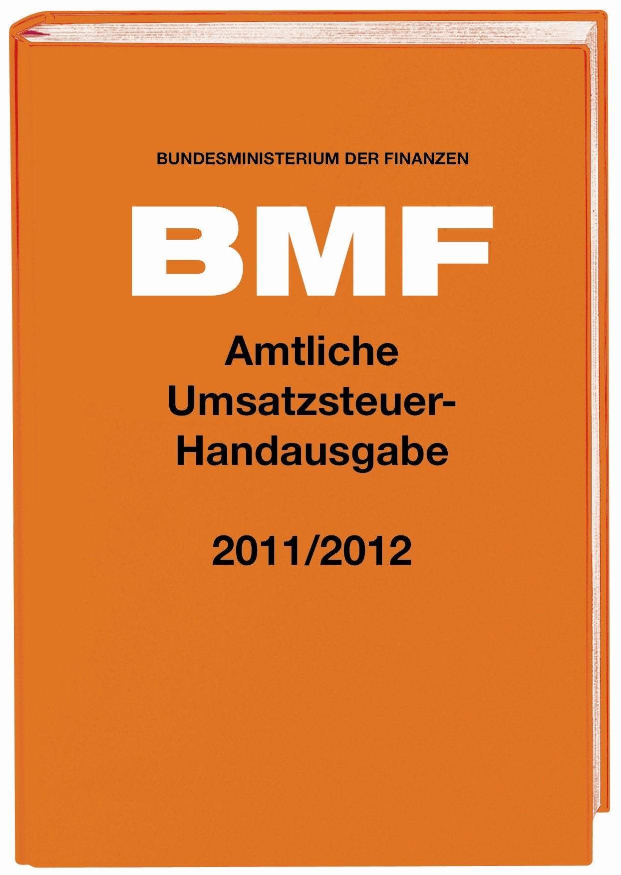 Amtliche Umsatzsteuer-Handausgabe 2011/2012 (Amtliche Handausgaben des BMF) Law
