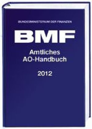 Amtliches Handbuch Abgabenordnung (AO): mit Anwendungserlass zur Abgabenordnung (AEAO), Finanzgerichtsordnung (FGO) und weiteren Gesetzen Law