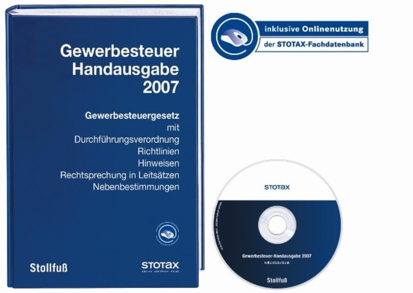 Gewerbesteuer-Handausgabe 2007: Gewerbesteuergesetz mit Durchführungsverordnung, Richtlinien, Hinweisen, Rechtsprechung in Leitsätzen, Nebenbestimmungen (Stollfuss-Handausgaben) Law