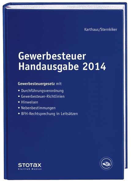 Gewerbesteuer Handausgabe 2014: Gewerbesteuergesetz mit Durchführungsverordnung, Gewerbesteuer-Richtlinien, Hinweisen, Nebenbestimmungen, BFH-Rechtsprechung in Leitsätzen Law