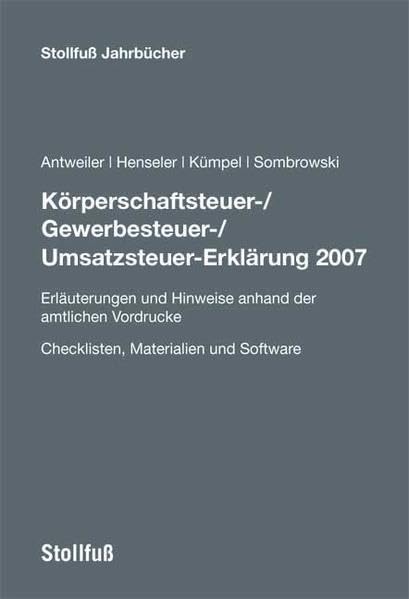 Körperschaftsteuer-/Gewerbesteuer-/Umsatzsteuer-Erklärung 2007: Stollfuß Jahrbuch (Sonstige Handbücher und Monografien) Law