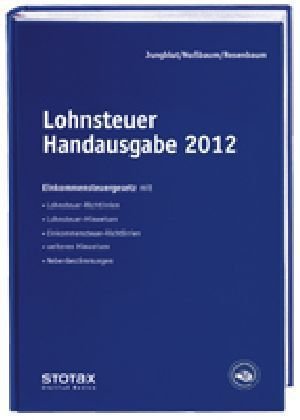 Lohnsteuer Handausgabe 2012: EStG mit Durchführungsverordnung, LSt-Richtlinien und -Hinweisen, ESt-Richtlinien und -Hinweisen (Auszug), Nebenbestimmungen Law