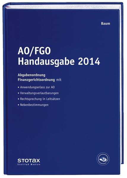 AO/FGO Handausgabe 2014: AO, FGO mit Anwendungserlass zur AO, Verwaltungsverlautbarungen, Rechtsprechung in Leitsätzen, Nebenbestimmungen Law