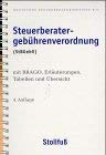 Steuerberatergebührenverordnung: Textausgabe mit BRAGO, Erläuterungen, Tabellen und Übersichten (Stv-Dokumente) Law