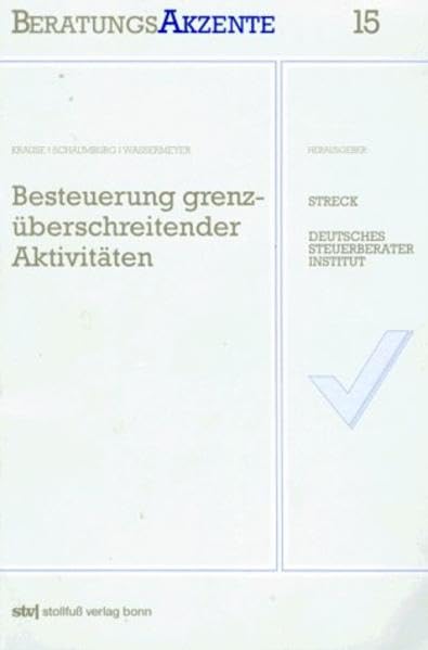 Besteuerung grenzüberschreitender Aktivitäten. BeratungsAkzente 15. Law