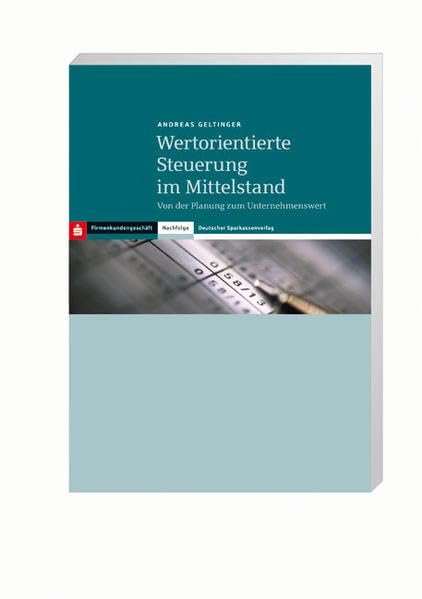 Wertorientierte Steuerung im Mittelstand - Von der Planung zum Unternehmenswert Law