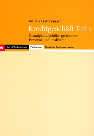 Fachwissen Kreditgeschäft.Tl.1: Grundpfandrechtlich gesicherter Personalkredit und Realkredit Law