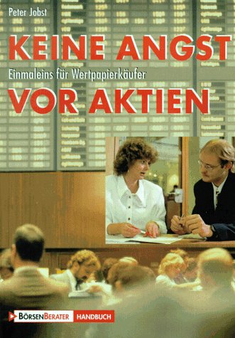 Keine Angst vor Aktien: Einmaleins für Wertpapierkäufer Politics & Society