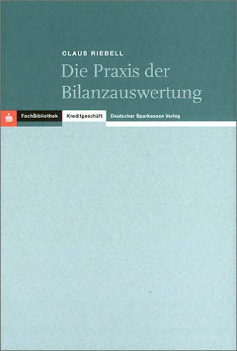 Die Praxis der Bilanzauswertung Business, Finance & Career