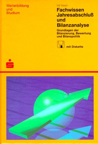 Fachwissen Jahresabschluß und Bilanzanalyse. Grundlagen der Bilanzierung, Bewertung und Bilanzpolitik Business, Finance & Career