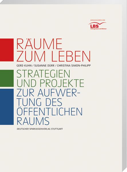 Räume zum Leben: Strategien und Projekte zur Aufwertung des öffentlichen Raums Law