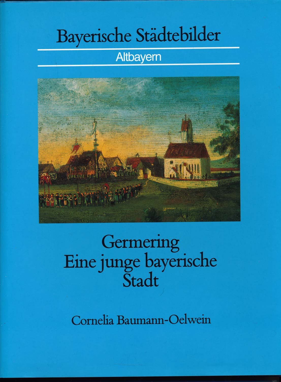 Germering, Eine junge bayerische Stadt, Mit vielen Abb., Books