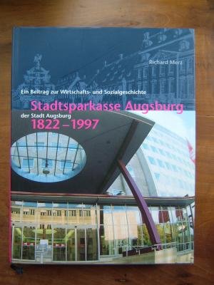 Stadtsparkasse Augsburg 1822-1997. Ein Beitrag zur Wirtschafts- und Sozialgeschichte der Stadt Augsburg Books