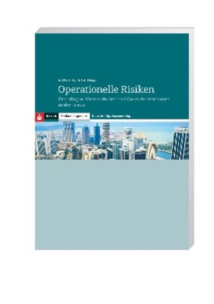 Operationelle Risiken: Grundlagen, Messmethoden und Querschnittsthemen in der Praxis Law