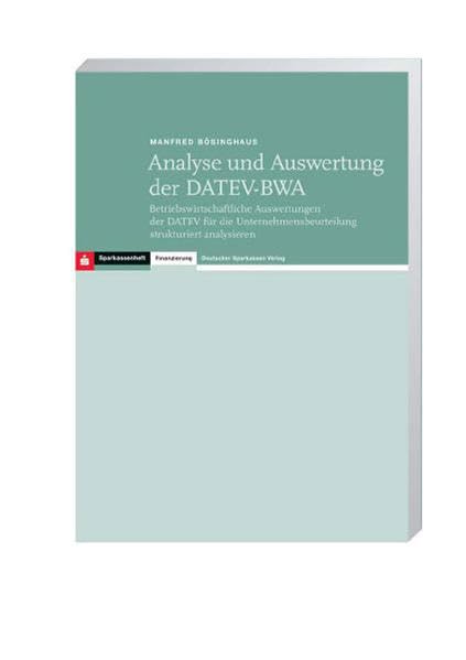 Analyse und Auswertung der DATEV-BWA: Betriebswirtschaftliche Auswertungen der DATEV für die Unternehmensbeurteilung strukturiert analysieren Law