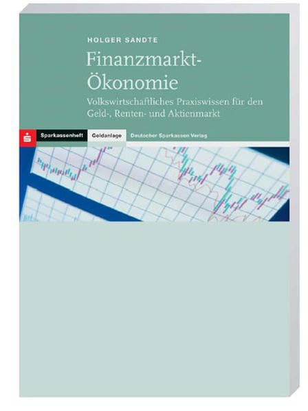 Finanzmarkt-Ökonomie: Volkswirtschaftliches Praxiswissen für den Geld-, Renten- und Aktienmarkt Law