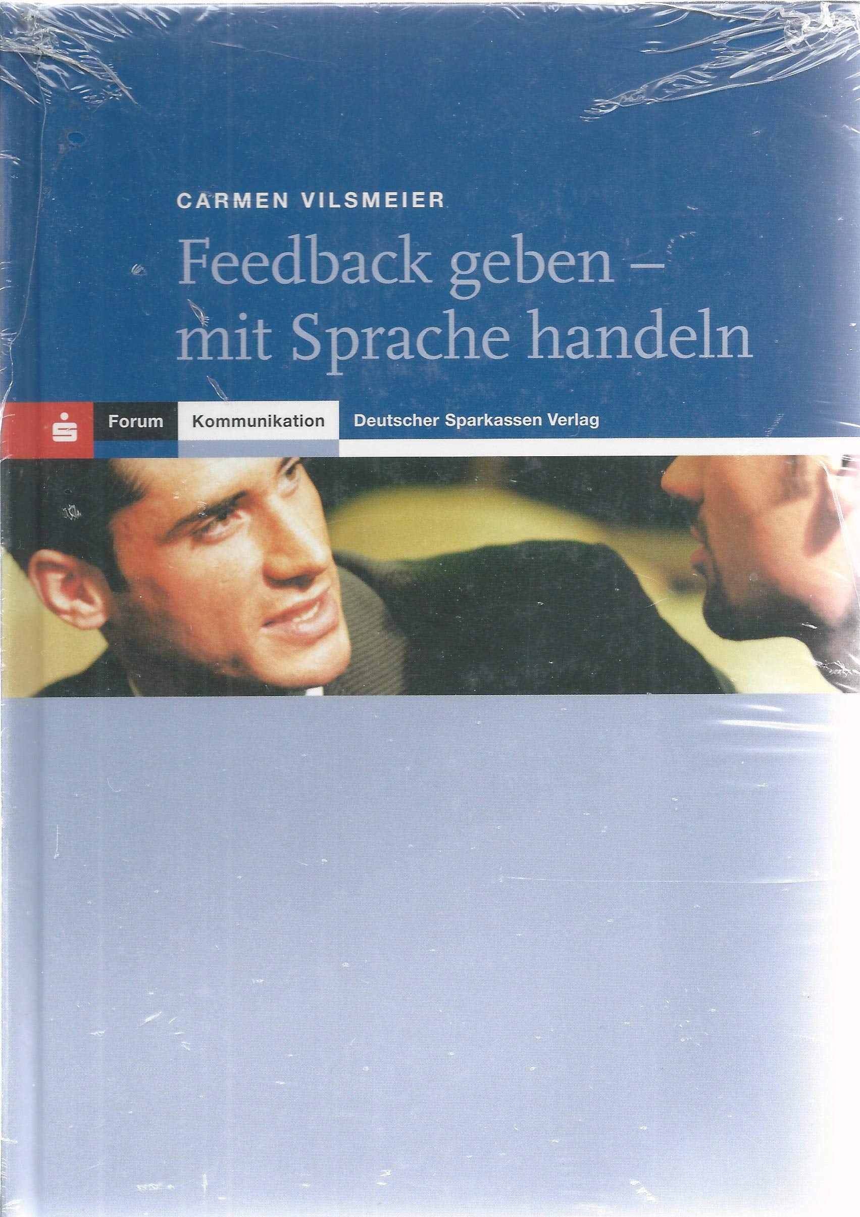 Feedback geben - mit Sprache handeln: Kommunikation in Kundenberatung, Führung und Personalentwicklung Law