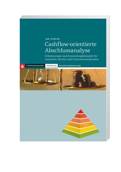Cashflow-orientierte Abschlussanalyse: Erläuterungen und Anwendungsbeispiele für Analysten, Berater und Unternehmenskunden Law