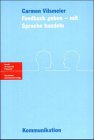 Feedback geben - mit Sprache handeln. Kommunikation in Kundenberatung, Führung und Personalentwicklung Business, Finance & Career