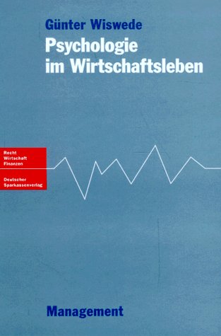 Psychologie im Wirtschaftsleben: Geld, Kunden und Mitarbeiter aus psychologischer Sicht Law