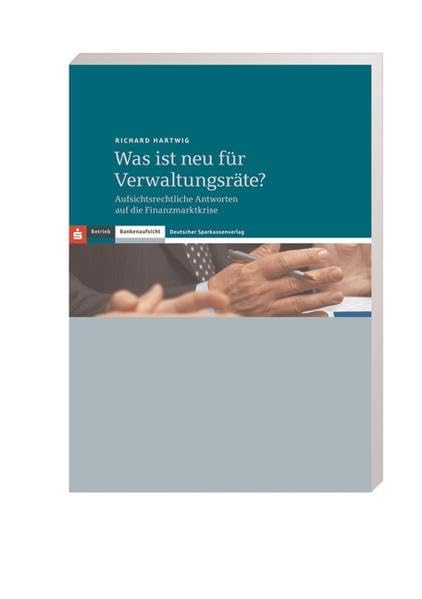 Was ist neu für Verwaltungsräte?: Aufsichtsrechtliche Antworten auf die Finanzmarktkrise Law