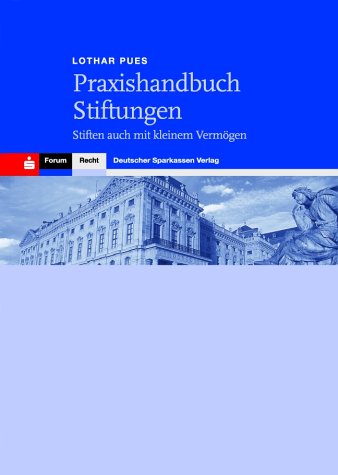 Praxishandbuch Stiftungen. Stiften auch mit kleinem Vermögen Law