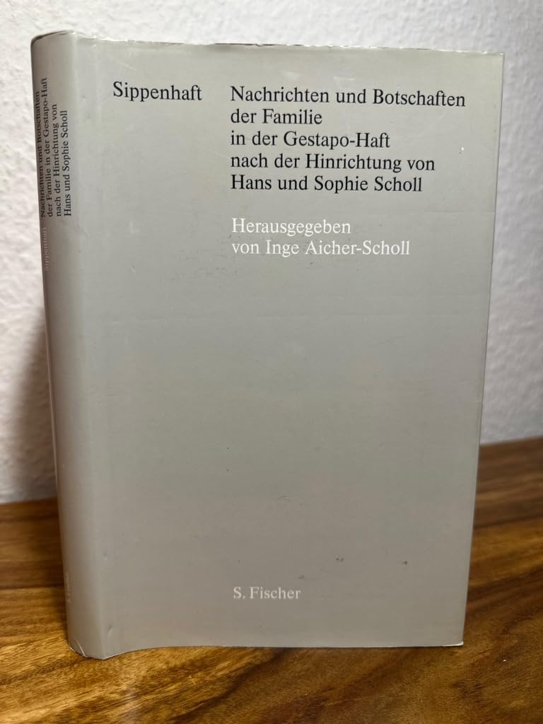 Sippenhaft. Nachrichten und Botschaften der Familie in der Gestapo-Haft nach der Hinrichtung von Hans und Sophie Scholl Politics & Society Books