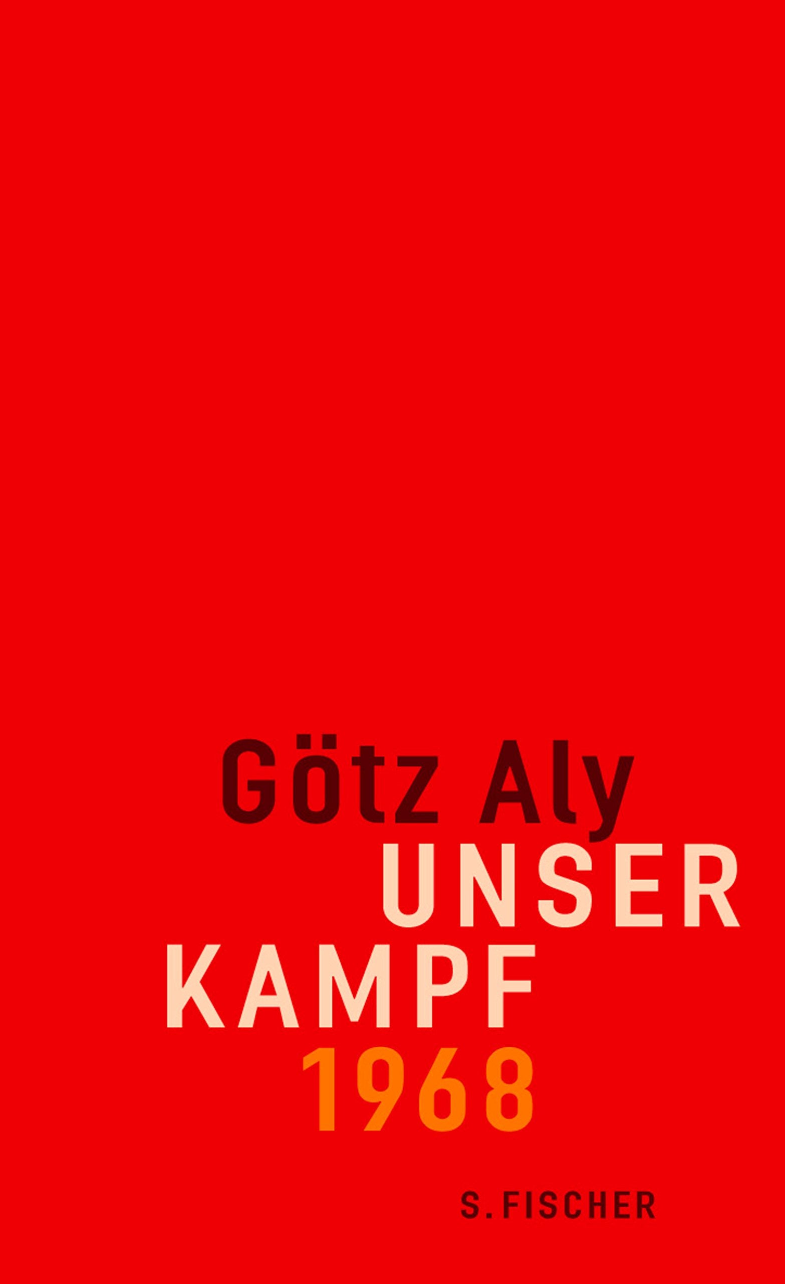 Unser Kampf: 1968 - ein irritierter Blick zurück Politics & History