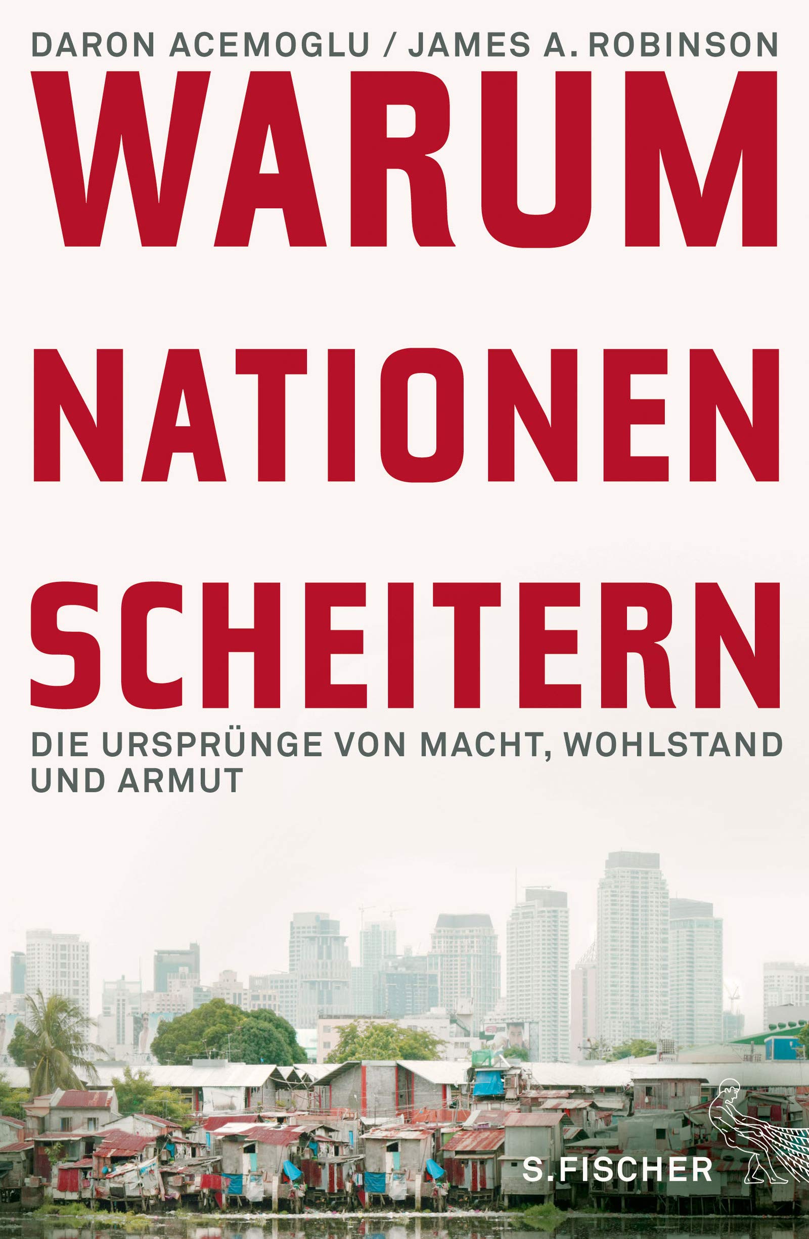 Warum Nationen scheitern: Die Ursprünge von Macht, Wohlstand und Armut Politics & History