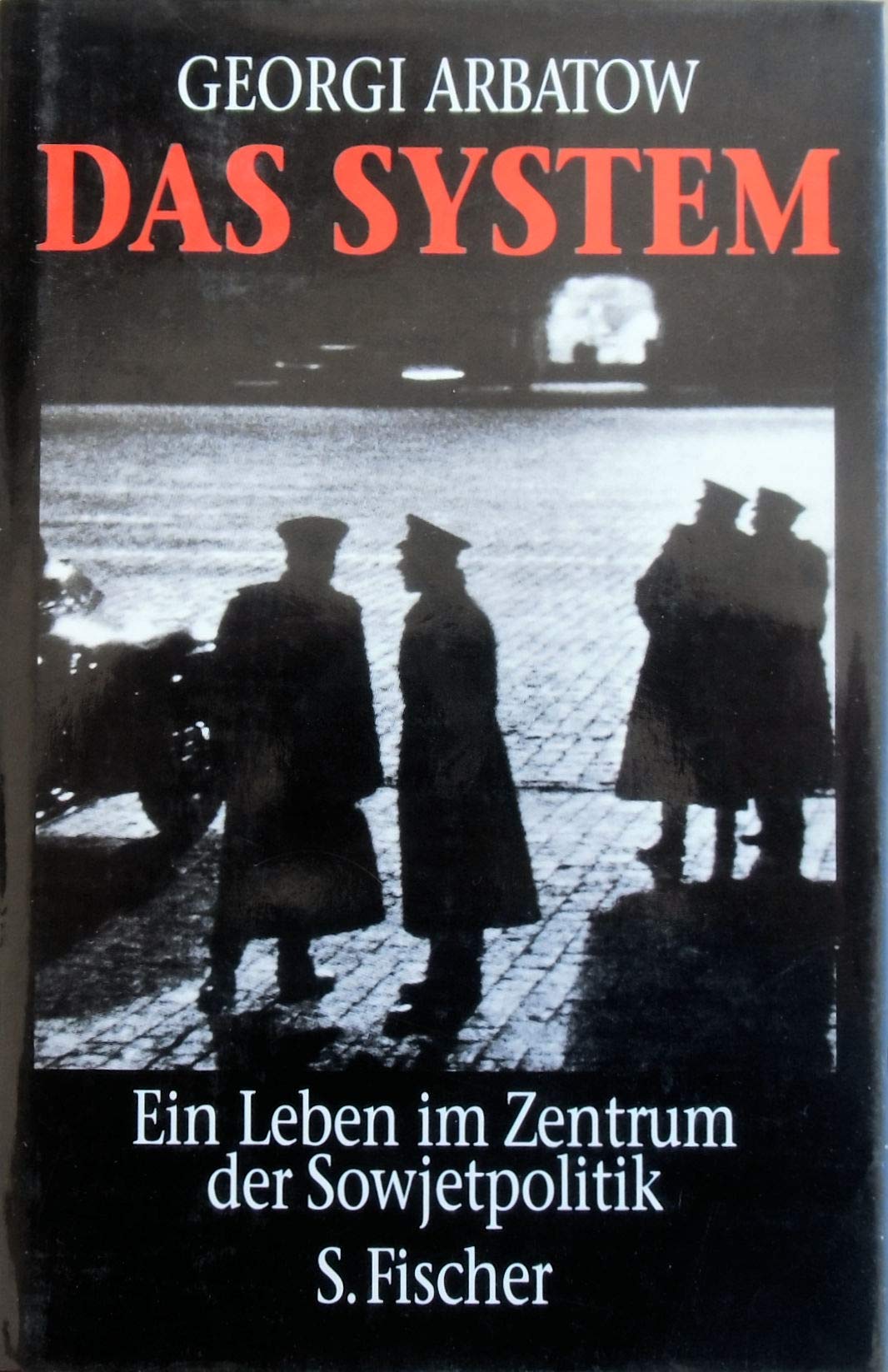 Das System: Ein Leben im Zentrum der Sowjetpolitik Politics & Society