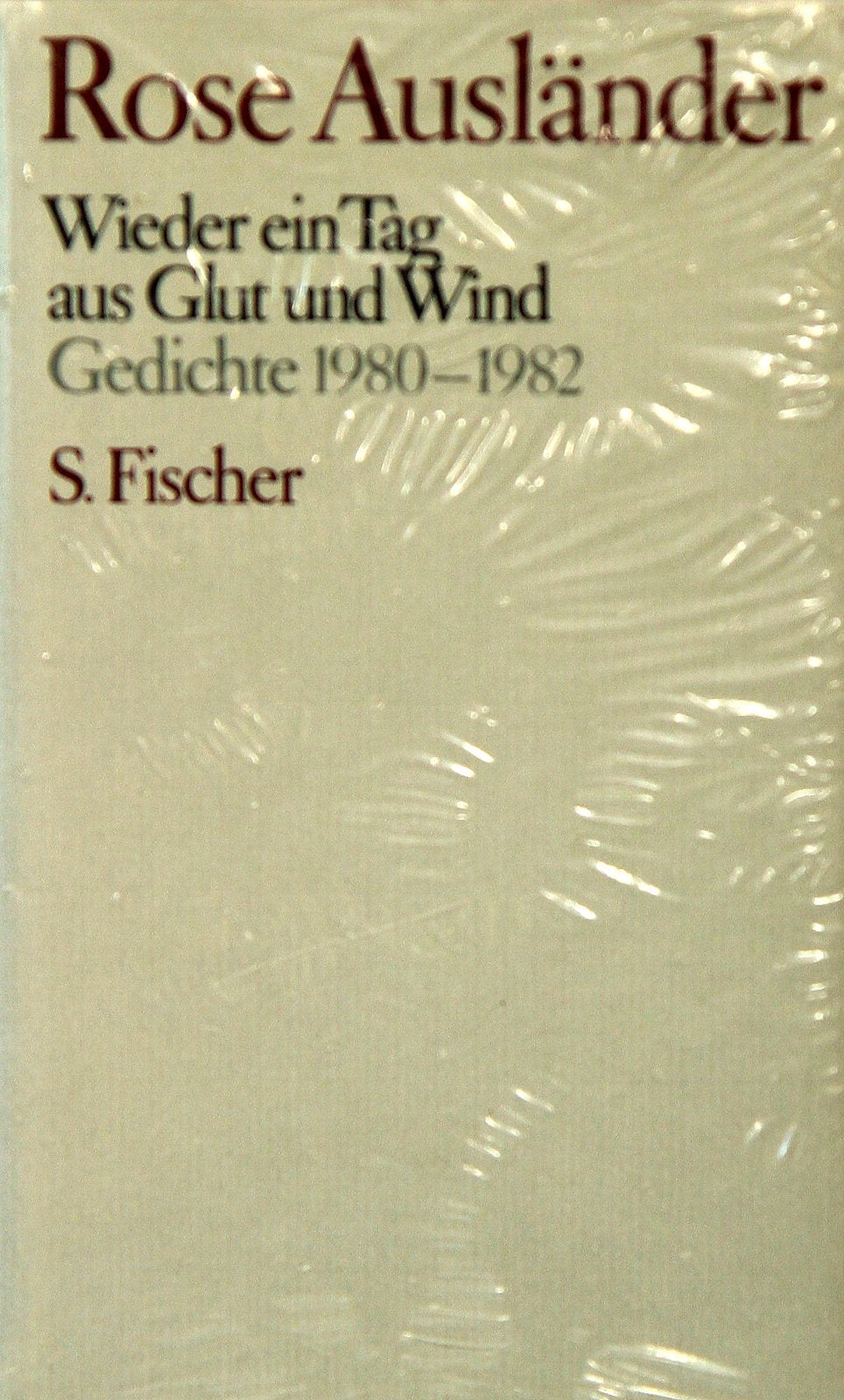 Rose Ausländer. Gesammelte Werke / Wieder ein Tag aus Glut und Wind Fiction