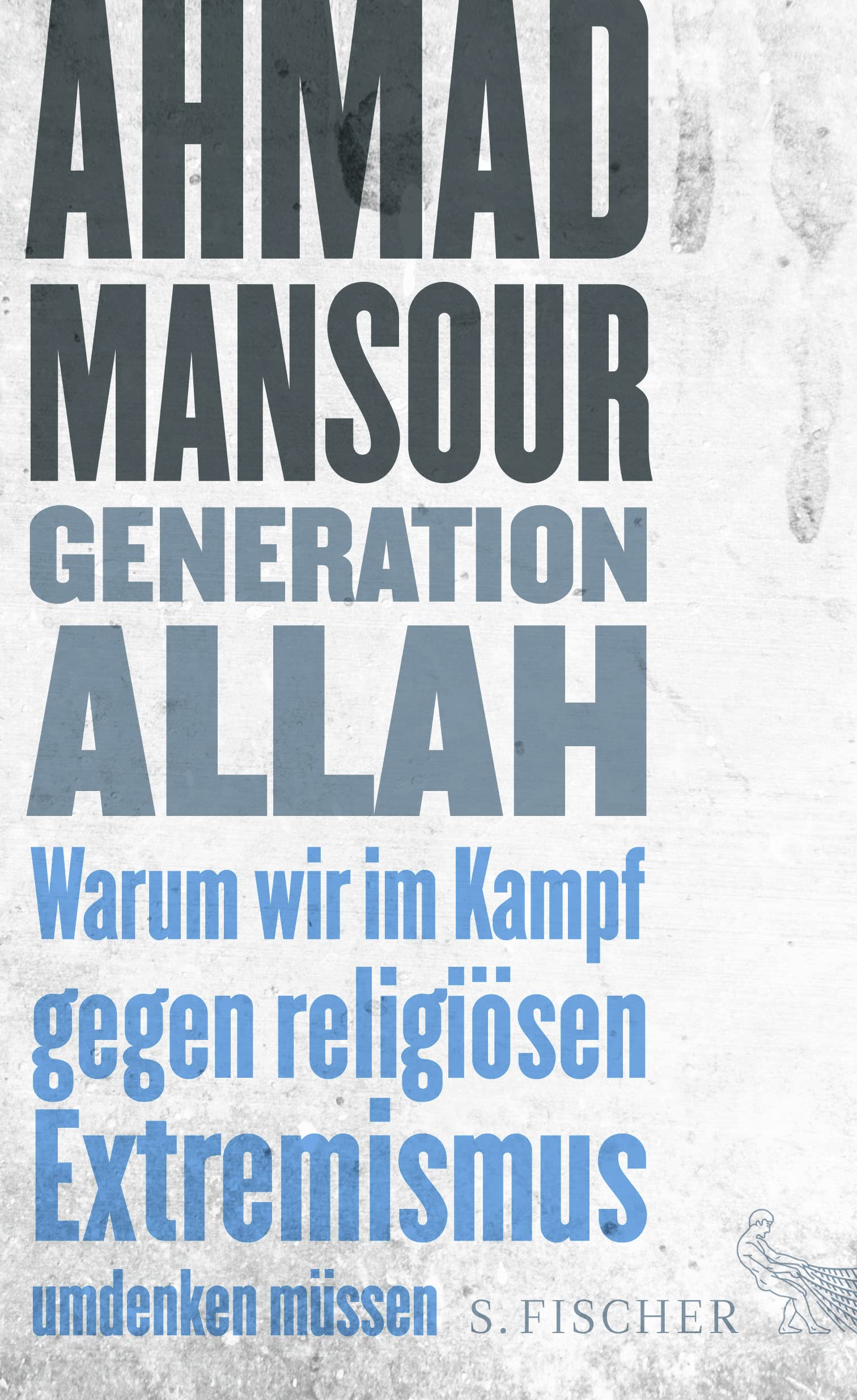 Generation Allah. Warum wir im Kampf gegen religiösen Extremismus umdenken müssen Politics & History