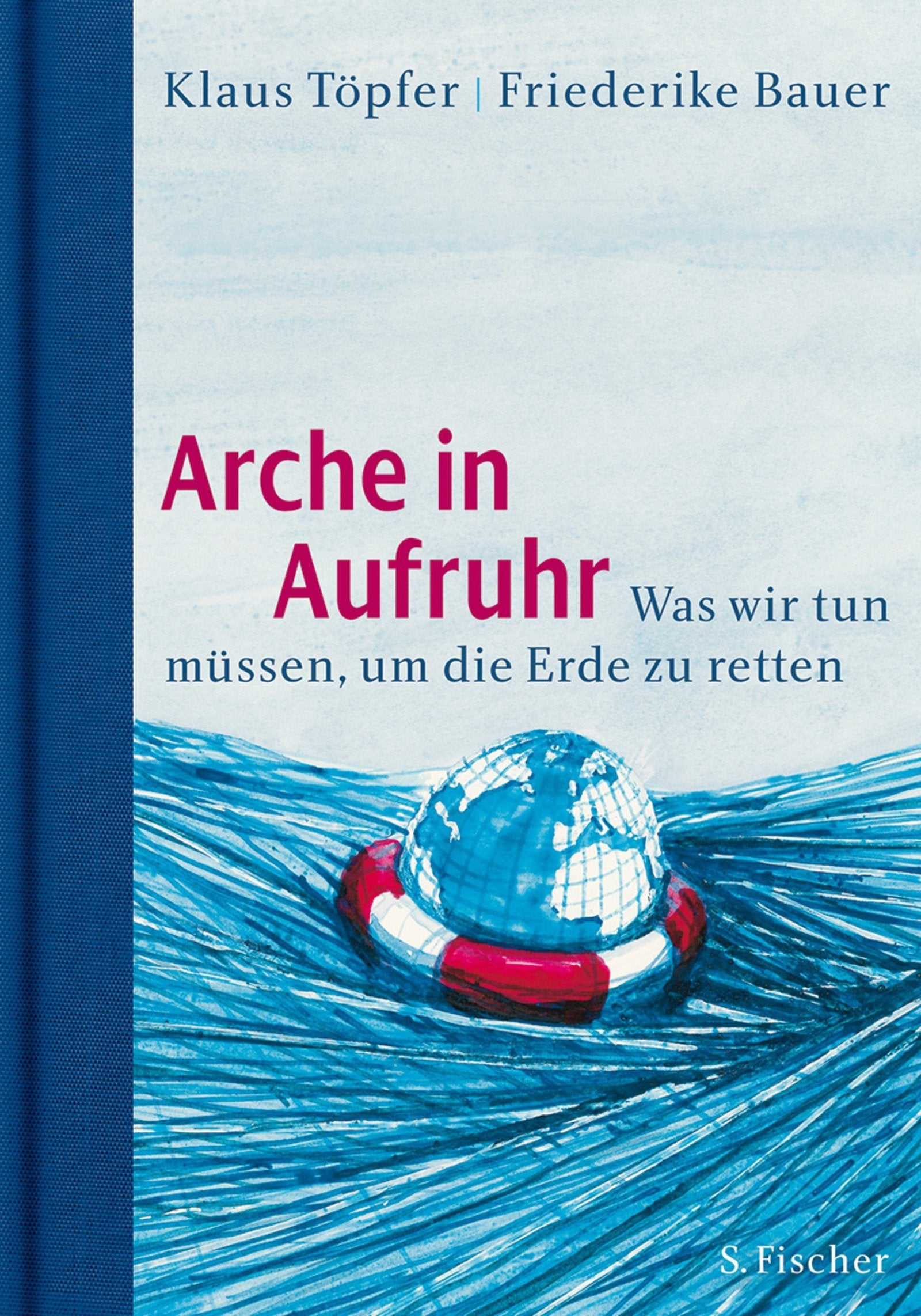 Arche in Aufruhr: Was wir tun müssen, um die Erde zu retten: Was wir tun können, um die Erde zu retten (Sachbuch (allgemein)) Natural Sciences