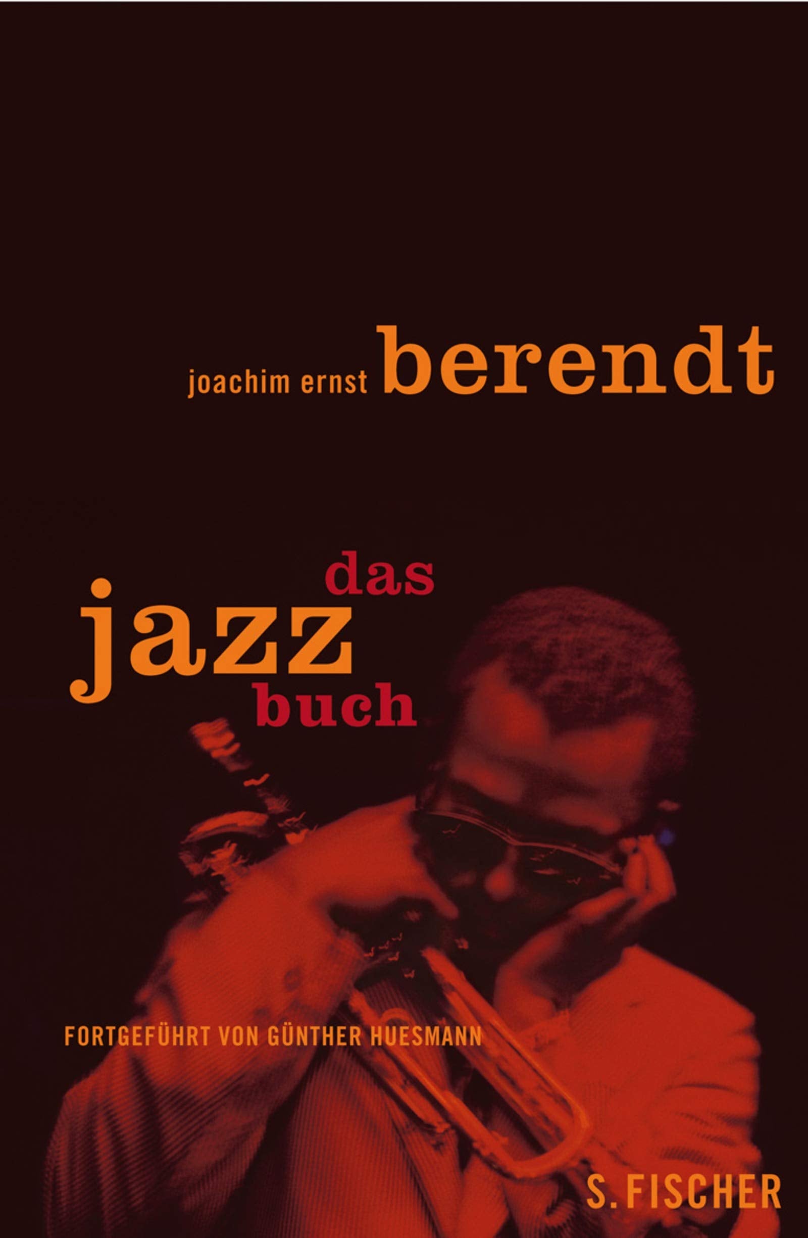 Das Jazzbuch: Fortgeführt von Günther Huesmann Arts & Music