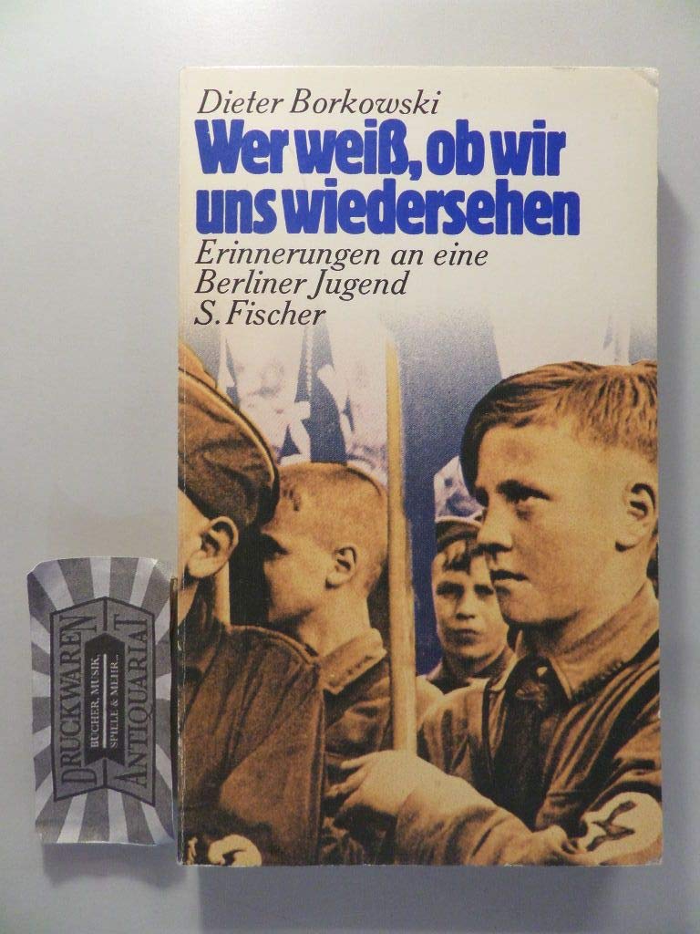 Wer weiß, ob wir uns wiedersehen. Erinnerungen an eine Berliner Jugend Books