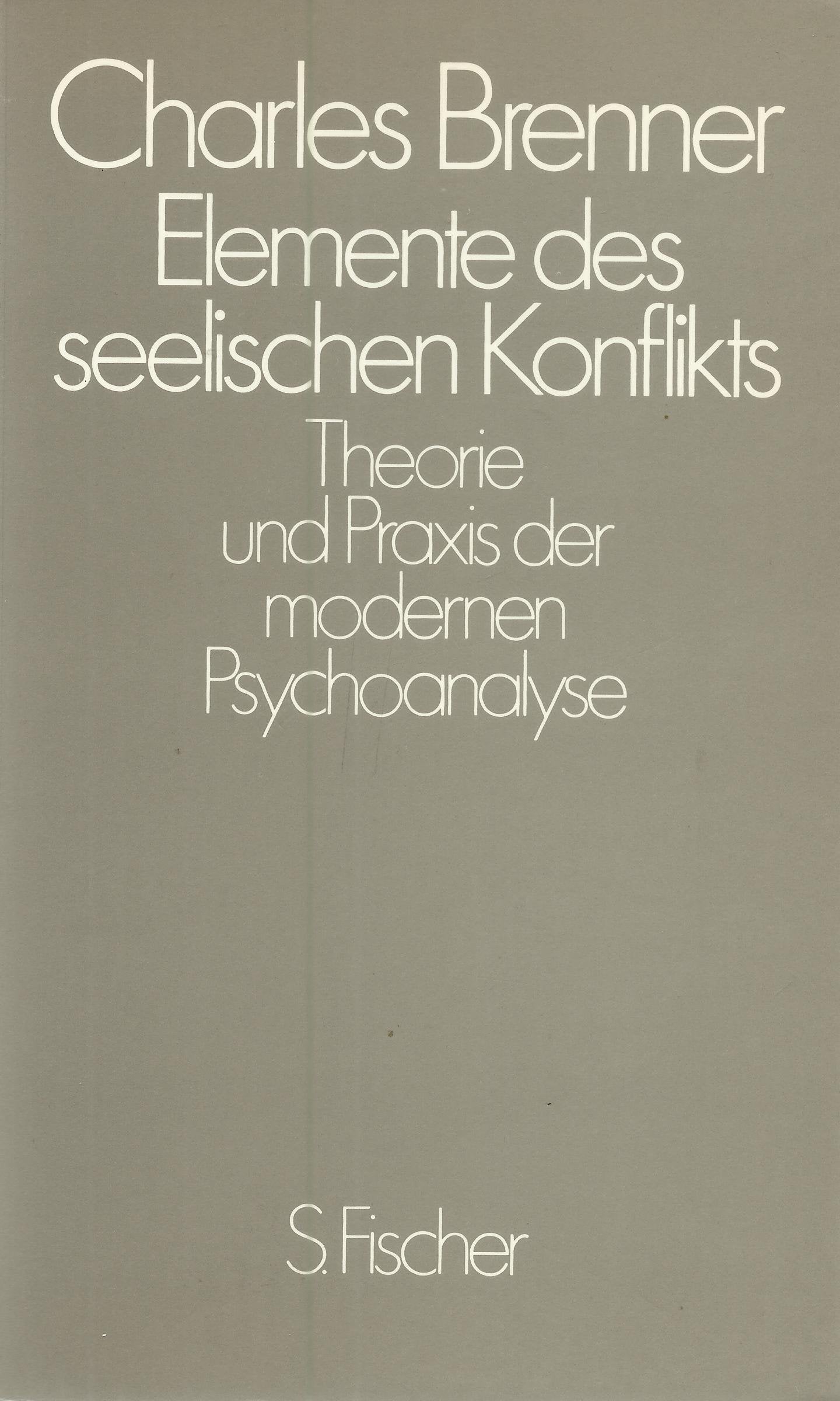Elemente des seelischen Konflikts. Theorie und Praxis der modernen Psychoanalyse Psychology