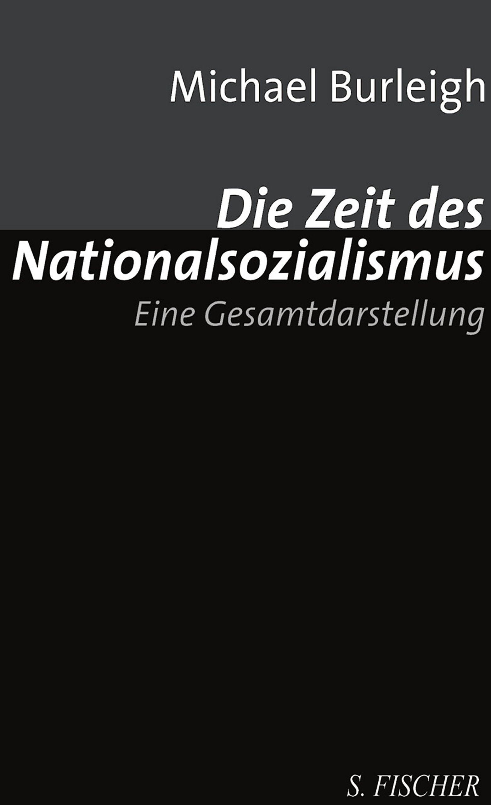 Die Zeit des Nationalsozialismus: Eine Gesamtdarstellung: Eine Gesamtdarstellung. Ausgezeichnet mit dem Samuel Johnson Prize 2001 German history