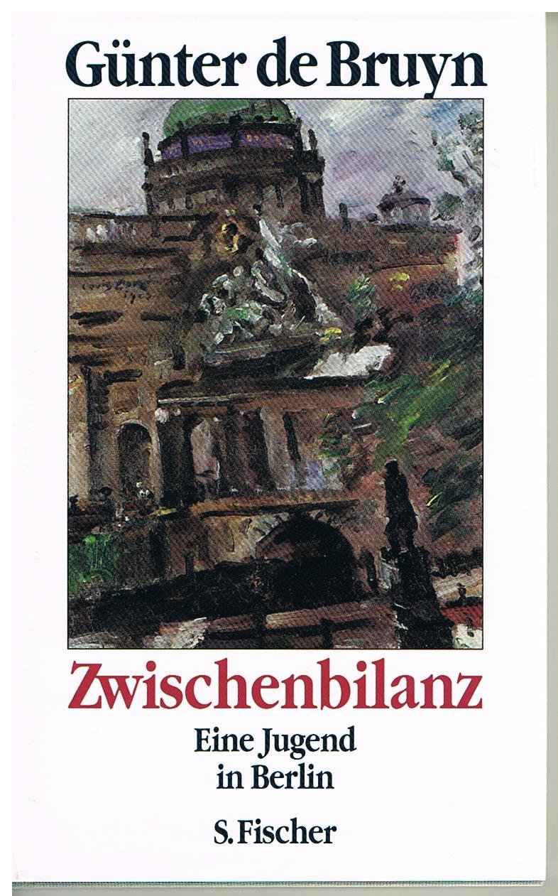 Zwischenbilanz: Eine Jugend in Berlin: Eine Jugend in Berlin. Ausgezeichnet mit dem Friedrich-Schiedel-Literaturpreis 2000 Personalities