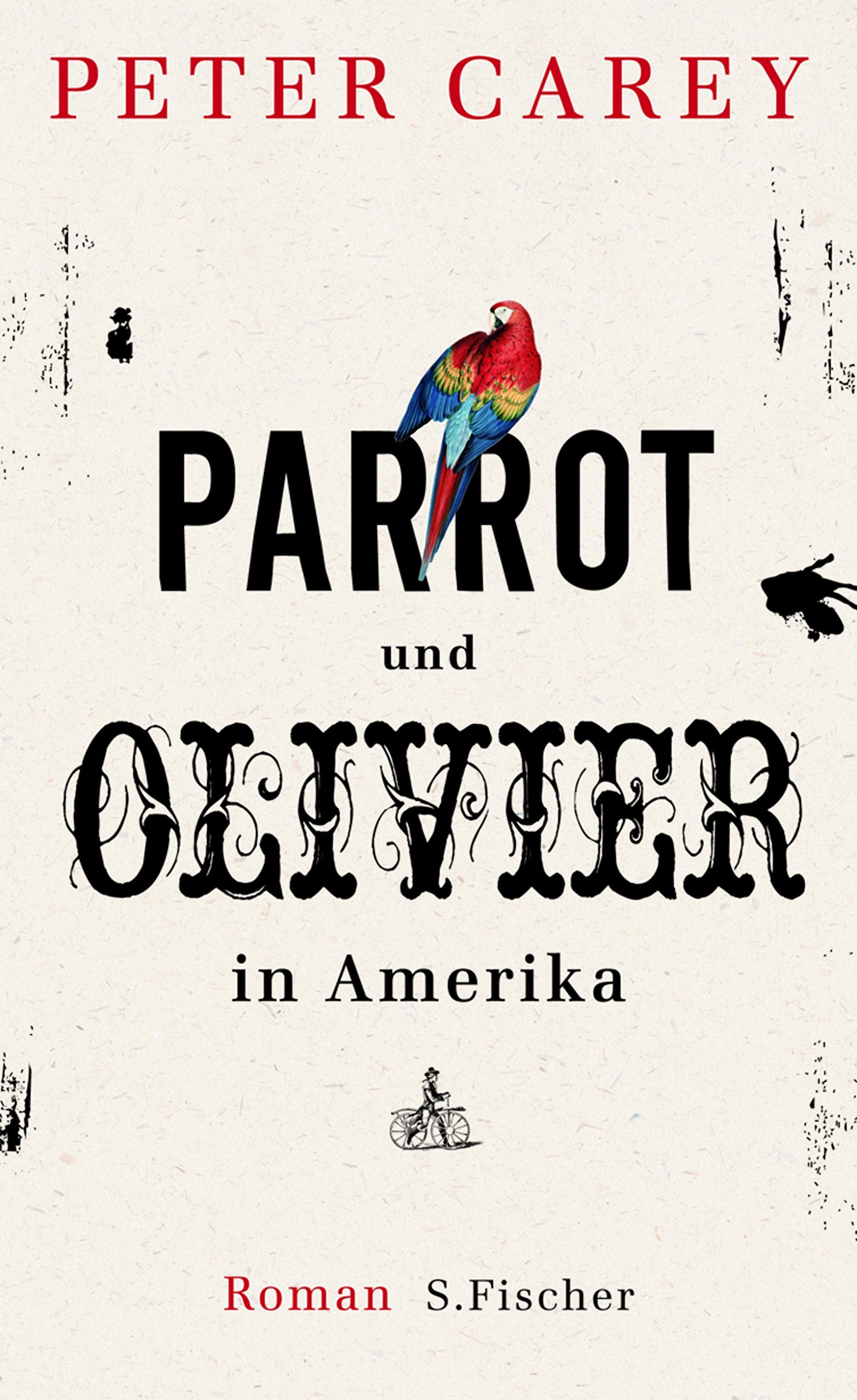 Parrot und Olivier in Amerika: Roman Contemporary literature