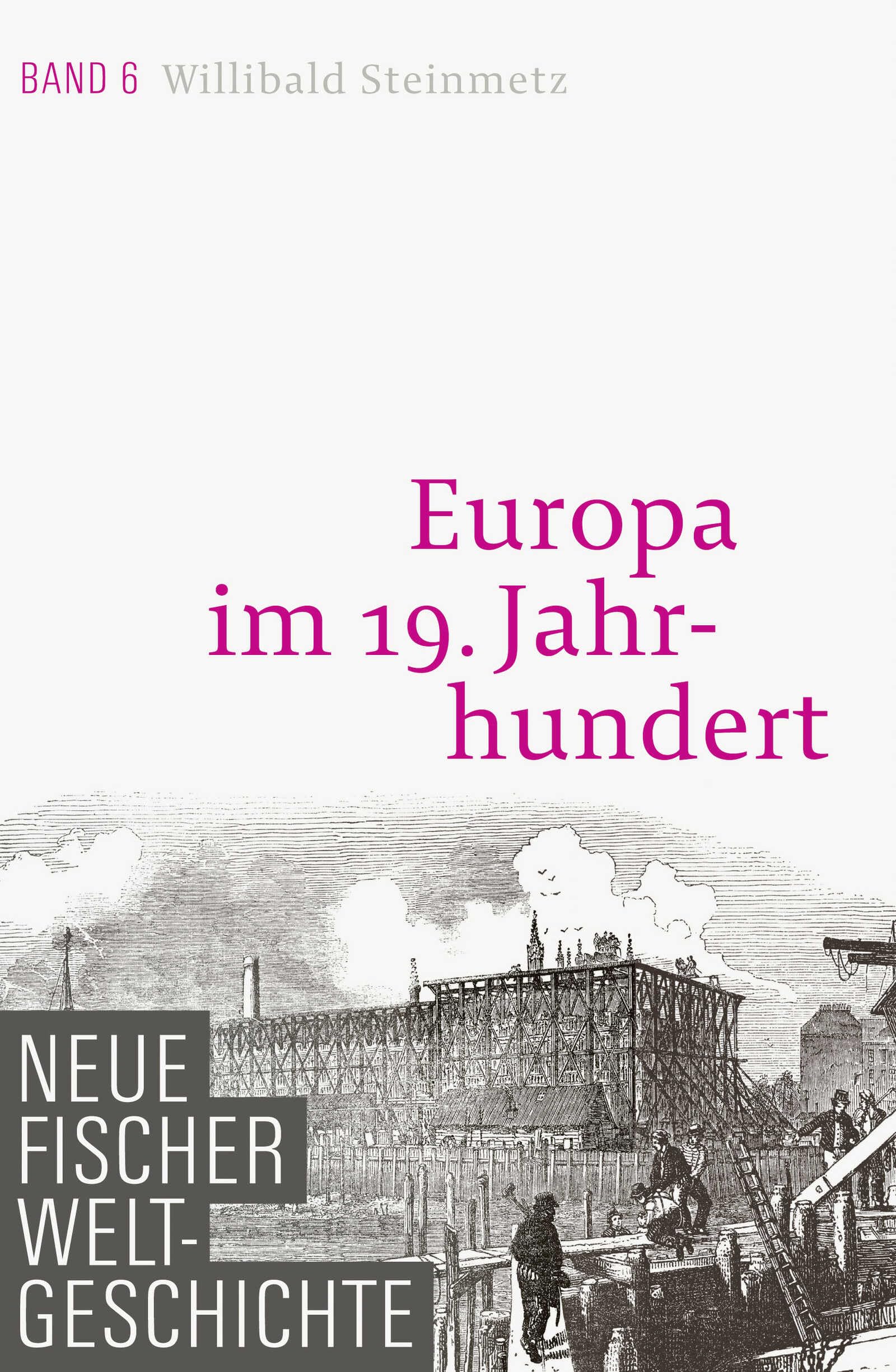 Neue Fischer Weltgeschichte. Band 6: Europa im 19. Jahrhundert General education
