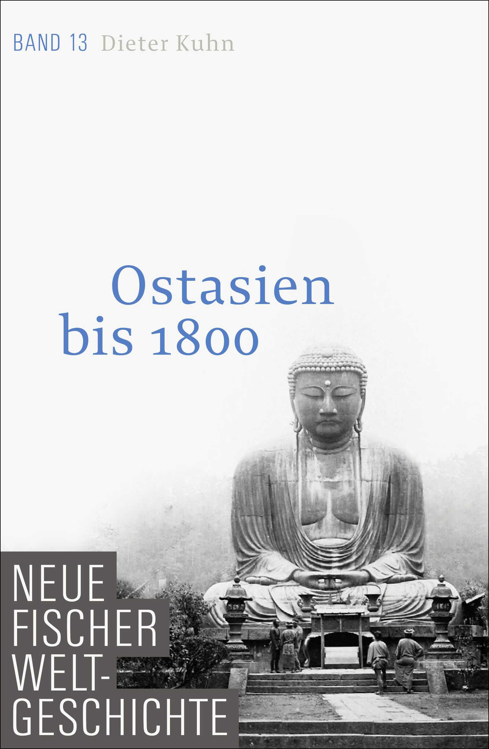 Neue Fischer Weltgeschichte. Band 13: Ostasien bis 1800 Politics & History